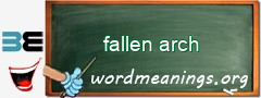 WordMeaning blackboard for fallen arch